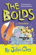 The Bolds in Trouble di Julian Clary edito da Andersen Press Ltd
