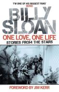 One Love, One Life di Billy Sloan edito da Bonnier Books Ltd