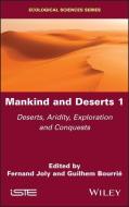 Mankind And Deserts 1 di F Joly edito da Iste Ltd