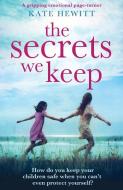 The Secrets We Keep: A Gripping Emotional Page Turner di Kate Hewitt edito da BOOKOUTURE