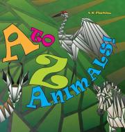 A to Z Animals! di Aislinn Fleckles edito da Lulu.com