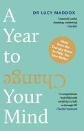 A Year To Change Your Mind di Dr Lucy Maddox edito da Atlantic Books