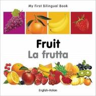 My First Bilingual Book - Fruit - English-italian di Milet Publishing edito da Milet Publishing