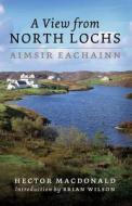 A View From North Lochs di Aimsir Eachainn edito da Birlinn General