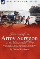 Journal of an Army Surgeon in the Peninsular War di Charles Boutflower edito da LEONAUR