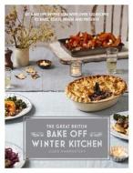 The Great British Bake Off: Winter Kitchen Over 100 Foolproof Bakes di Linda Collister edito da BBC Books