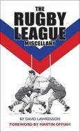 The Rugby League Miscellany di David Lawrenson edito da Vision Sports Publishing Ltd