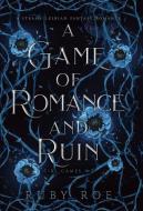 A Game of Romance and Ruin: A Steamy Lesbian Fantasy Romance di Ruby Roe edito da LIGHTNING SOURCE INC
