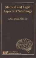Medical and Legal Aspects of Neurology di Jeffrey Wishik edito da LAWYERS & JUDGES PUB