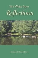 The Write Spot: Reflections di Marlene Cullen edito da LIGHTNING SOURCE INC