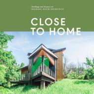 Close to Home di Michael Koch edito da Oro Editions