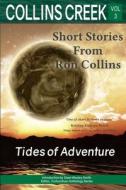 Collins Creek, Vol 3: Tides of Adventure di Ron Collins edito da LIGHTNING SOURCE INC