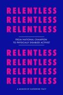 Relentless di Katherine Itacy edito da WiDo Publishing