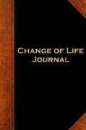Change of Life Journal Vintage Style: (Notebook, Diary, Blank Book) di Distinctive Journals edito da Createspace Independent Publishing Platform