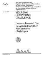 Year 2000 Computing Challenge: Lessons Learned Can Be Applied to Other Management Challenges di United States General Accounting Office edito da Createspace Independent Publishing Platform