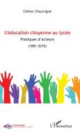 L'éducation citoyenne au lycée di Céline Chauvigné edito da Editions L'Harmattan
