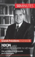 Nixon et la fin de la guerre du Viêt-Nam di Sébastien Afonso, 50 minutes edito da 50 Minutes