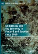 Democracy And The Economy In Finland And Sweden Since 1960 di Ilkka Karryla edito da Springer Nature Switzerland AG