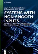 Systems With Non-Smooth Inputs di Jurgen Appell, Nguyen Thi Hien, Lyubov Petrova, Irina Pryadko edito da De Gruyter