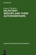 Nilpotent Groups and Their Automorphisms di Evgenii I. Khukhro edito da Walter de Gruyter
