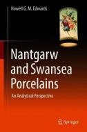 Nantgarw and Swansea Porcelains di Howell G. M. Edwards edito da Springer International Publishing