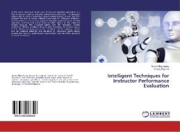 Intelligent Techniques for Instructor Performance Evaluation di Doaa Elbourhamy, Amany Elgamal edito da LAP Lambert Academic Publishing