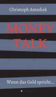 Money Talk di Christoph Amediek edito da tredition