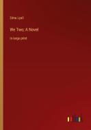 We Two; A Novel di Edna Lyall edito da Outlook Verlag