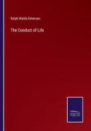 The Conduct of Life di Ralph Waldo Emerson edito da Salzwasser-Verlag