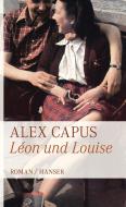 Léon und Louise di Alex Capus edito da Hanser, Carl GmbH + Co.