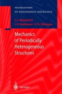 Mechanics of Periodically Heterogeneous Structures di I. V. Andrianov, L. I. Manevitch, V. G. Oshmyan edito da Springer Berlin Heidelberg