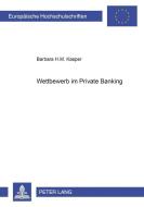 Wettbewerb im Private Banking di Barbara Kasper edito da Lang, Peter GmbH