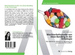 Machbarkeitsstudie von Dose Banding in der Onkologie di Annika Kuchenmeister edito da AV Akademikerverlag