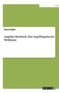 Angelika Machinek. Eine Segelfliegerin der Weltklasse di Ernst Probst edito da GRIN Publishing