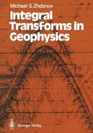 Integral Transforms in Geophysics di Michael S. Zhdanov edito da Springer Berlin Heidelberg