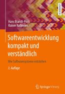 Softwareentwicklung kompakt und verständlich di Hans Brandt-Pook, Rainer Kollmeier edito da Springer-Verlag GmbH