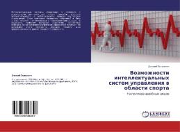 Vozmozhnosti intellektual'nykh sistem upravleniya v oblasti sporta di Dmitriy Borisevich edito da LAP Lambert Academic Publishing