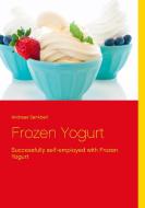Frozen Yogurt di Andreas Senkbeil edito da Books on Demand