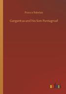 Gargantua and his Son Pantagruel di Francis Rabelais edito da Outlook Verlag