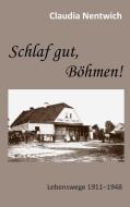 Schlaf gut, Böhmen! di Claudia Nentwich edito da Books on Demand