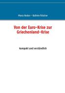 Von der Euro-Krise zur Griechenland-Krise di Marco Becker, Kathrin Fülscher edito da Books on Demand
