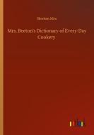 Mrs. Beeton's Dictionary of Every-Day Cookery di Beeton Mrs edito da Outlook Verlag