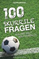 100 skurrile Fragen aus der Welt des Fußballs di Luciano Wernicke edito da Meyer + Meyer Fachverlag