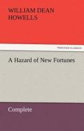 A Hazard of New Fortunes - Complete di William Dean Howells edito da TREDITION CLASSICS