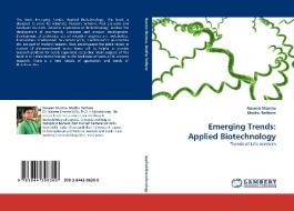 Emerging Trends: Applied Biotechnology di Naveen Sharma, Madhu Rathore edito da LAP Lambert Acad. Publ.