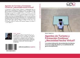 Agentes de Turismo y Formación Continua: ¿Necesidad hecha Virtud? di Daniel Umpiérrez edito da LAP Lambert Acad. Publ.