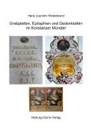 Grabplatten, Epithaphien und Gedenktafeln im Konstanzer Münster di Hans Joachim Hildenbrand edito da Hartung-Gorre