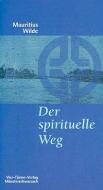 Der spirituelle Weg di Mauritius Wilde edito da Vier Tuerme GmbH