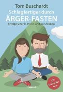 Schlagfertiger durch Ärger-Fasten di Tom Buschardt edito da VISTAS Verlag