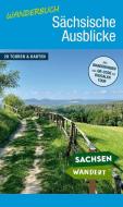 Wanderbuch Sächsische Ausblicke di Jörg Ludewig, Silke Rödel edito da DDV Sachsen GmbH